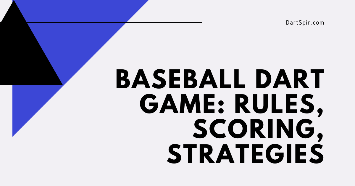 How To Play Baseball Dart Game (Rules, Scoring, Strategy)